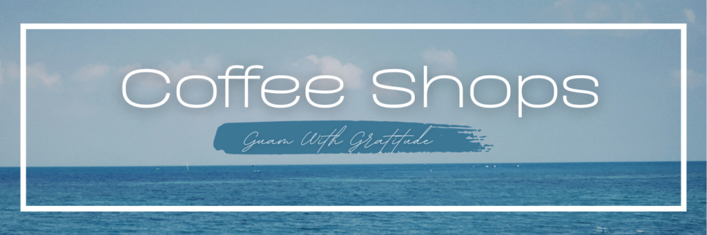 Best Coffee Shops in Guam